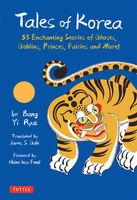 Tales of Korea: 53 Enchanting Stories of Ghosts, Goblins, Princes, Fairies and More! For Sale