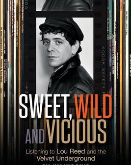 Sweet, Wild and Vicious: Listening to Lou Reed and the Velvet Underground For Cheap