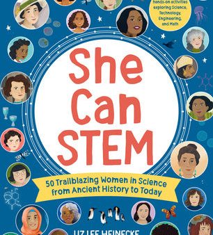 She Can Stem: 50 Trailblazing Women in Science from Ancient History to Today - Includes Hands-On Activities Exploring Science, Techn Hot on Sale