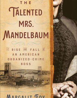 Talented Mrs. Mandelbaum: The Rise and Fall of an American Organized-Crime Boss, The on Sale