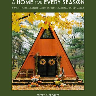 Home for Every Season: A Month-By-Month Guide to Decorating Your Space, A on Sale