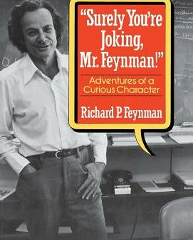 Surely You Re Joking, Mr. Feynman!: Adventures of a Curious Character Sale