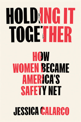 Holding It Together: How Women Became America s Safety Net Online now