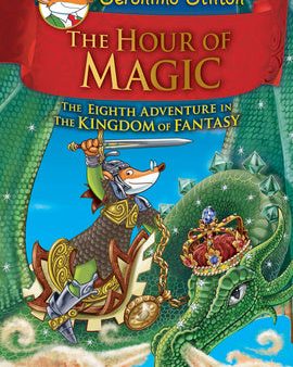 Hour of Magic (Geronimo Stilton and the Kingdom of Fantasy #8): Volume 8, The Hot on Sale