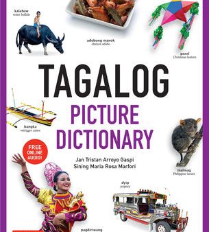 Tagalog Picture Dictionary: Learn 1500 Tagalog Words and Expressions - The Perfect Resource for Visual Learners of All Ages (Includes Online Audio Supply