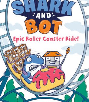 Shark and Bot #4: Epic Roller Coaster Ride!: (A Graphic Novel) For Sale