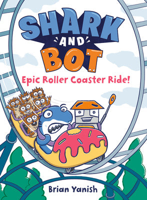 Shark and Bot #4: Epic Roller Coaster Ride!: (A Graphic Novel) For Sale