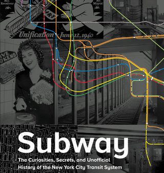 Subway: The Curiosities, Secrets, and Unofficial History of the New York City Transit System Discount