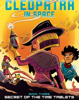 Secret of the Time Tablets: A Graphic Novel (Cleopatra in Space #3): Volume 3 Supply