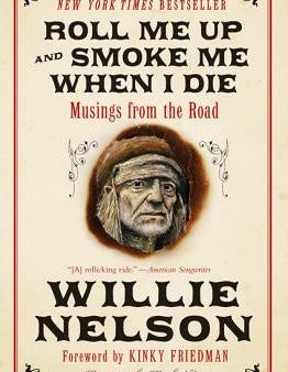 Roll Me Up and Smoke Me When I Die: Musings from the Road For Sale