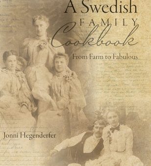 Swedish Family Cookbook: From Farm to Fabulous, A Online now