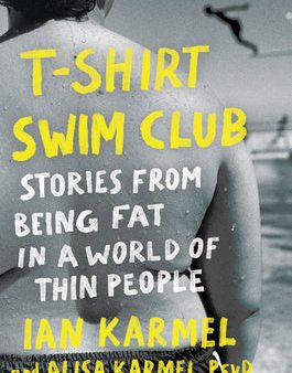 T-Shirt Swim Club: Stories from Being Fat in a World of Thin People Cheap