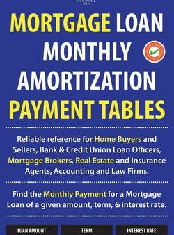 Mortgage Loan Monthly Amortization Payment Tables: Easy to use reference for home buyers and sellers, mortgage brokers, bank and credit union loan off Hot on Sale