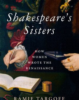 Shakespeare s Sisters: How Women Wrote the Renaissance Sale