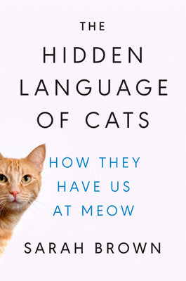 Hidden Language of Cats: How They Have Us at Meow, The Online