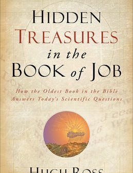 Hidden Treasures in the Book of Job: How the Oldest Book in the Bible Answers Today s Scientific Questions on Sale