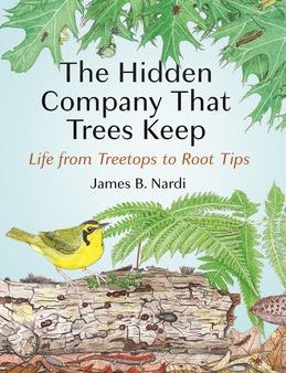 Hidden Company That Trees Keep: Life from Treetops to Root Tips, The Online