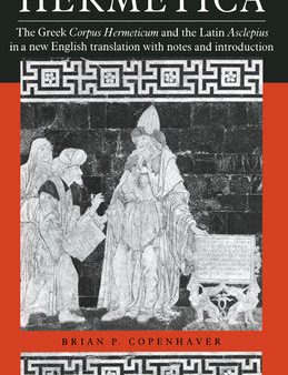 Hermetica: The Greek Corpus Hermeticum and the Latin Asclepius in a New English Translation, with Notes and Introduction Discount